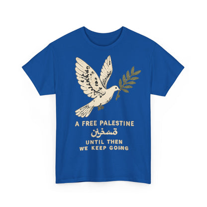 Until We Keep Going Tee