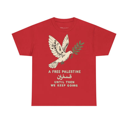 Until We Keep Going Tee